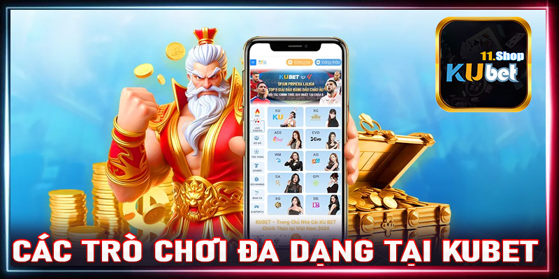 Các trò chơi đa dạng tại Kubet