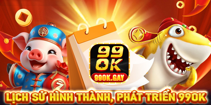 Lịch sử hình thành và phát triển của 99OK