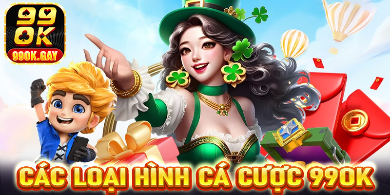 Các loại hình cược tại 99OK